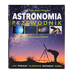 Astronomia Przewodnik - Jak pozna� tajemnice nocnego nieba - wyd. Arkady
