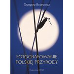 Fotografowanie polskiej przyrody - wyd. Arkady