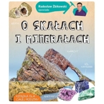 Rados�aw �bikowski opowiada o ska�ach i minera�ach, wyd. Multico Oficyna Wydawnicza