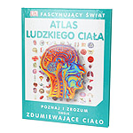 Atlas ludzkiego cia�a - seria Fascynuj�cy �wiat, wyd. Solis